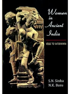 Woman in Ancient India (Vedic To Vatsyayana)