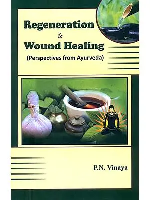Regeneration and Wound Healing (Perspectives from Ayurveda)