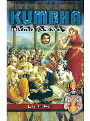 Kumbha - The Festival of Immortality