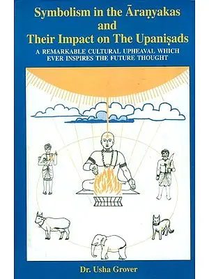 Symbolism in the Aranyakas and Their Impact on the Upanisads (An Old and Rare Book)