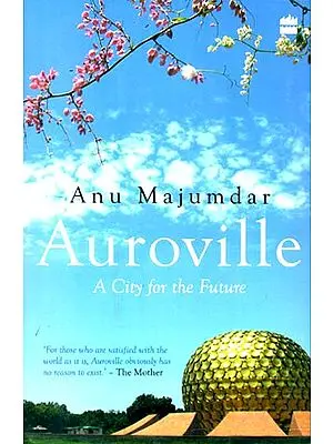 Auroville - A City for the Future