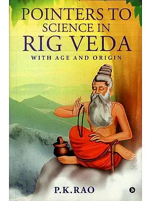 Pointers to Science in Rig Veda With Age and Origin