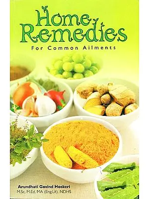 Home Remedies: For Common Ailments