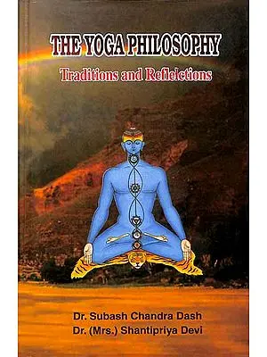 The Yoga Philosophy - Traditions and Reflections