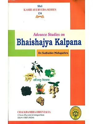 Advance Studies on Bhaishajya Kalpana
