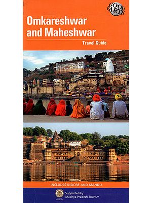 Omkareshwar and Maheshwar (Travel Guide)