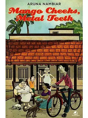 Mango Cheeks Metal Teeth (Novel About Kerala)