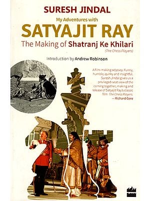 My Adventures With Satyajit Ray - The Making of Shatranj Ke Khilari