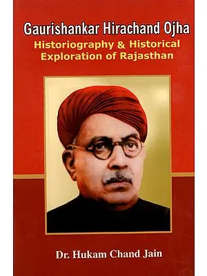 Gaurishankar Hirachand Ojha (Historiography and Historical Exploration of Rajasthan)