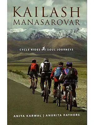 Kailash Manasarovar (Cycle Rides, Soul Journeys)