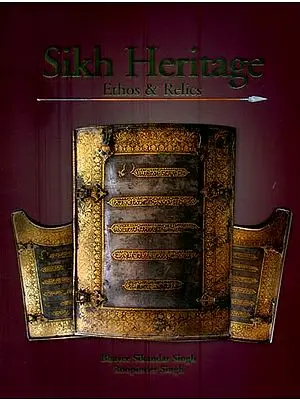 Sikh Heritage - Ethos and Relics