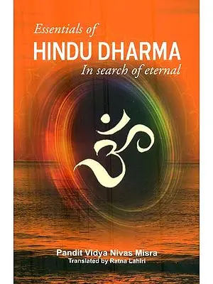 Essentials of Hindu Dharma (In Search of Eternal)