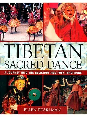 Tibetan Sacred Dance (A Journey into The Religious and Folk Traditions)