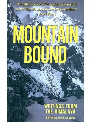 Mountain Bound (Writings From The Himalaya)