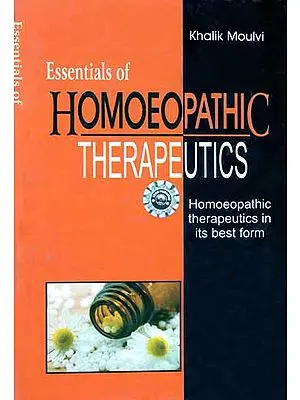Essentials of Homoeopathic Therapeutics (Homoeopathic Therapeutics in its Best Form)