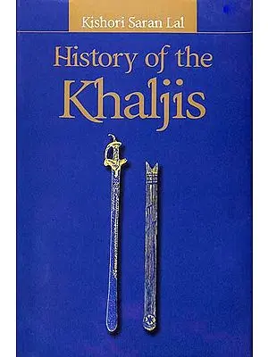 History of the Khaljis (A.D. 1290 -1320)