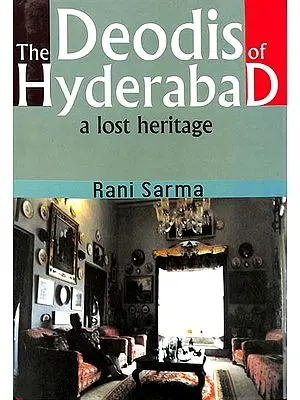 The Deodis of Hyderabad - A Lost Heritage