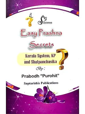Easy Prashna Secrets (Kerala System, KP and Shatpanchasika)