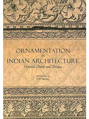 Ornamentation in Indian Architecture - Oriental Motifs and Designs