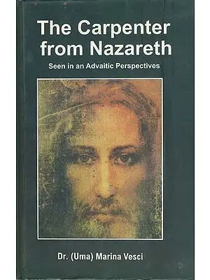 The Carpenter from Nazareth - Seen in an Advaitic Perspectives