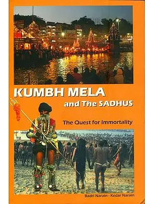 Kumbh Mela and The Sadhus - The Quest for Immortality
