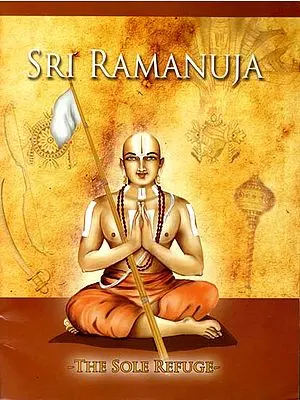 Sri Ramanuja (The Sole Refuge)