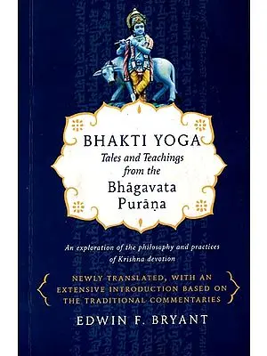 Bhakti Yoga - Tales and Teachings from the Bhagavata Purana