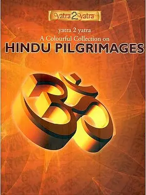 A Colourful Collection on Hindu Pilgrimages