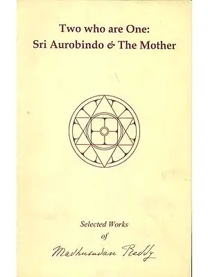 Two Who are One: Sri Aurobindo and The Mother