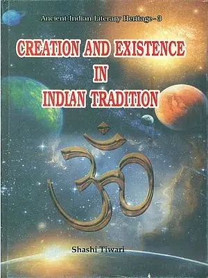 Creation and Existence in Indian Tradition