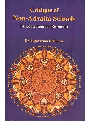 Critique of Non-Advaita Schools (A Contemporary Research)