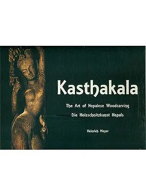 Kastha Kala - The Art of Nepalese Woodcarving
