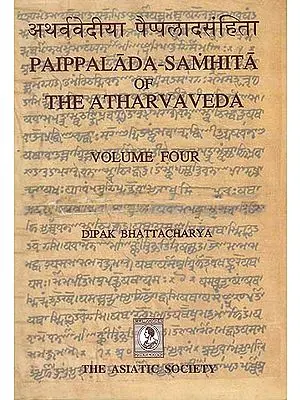 Paippalada Samhita of The Atharvaveda (Volume Four)