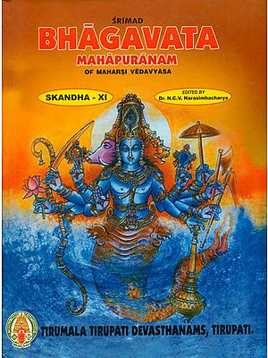 Srimad Bhagavata Mahapuranam of Maharsi Vedavyasa (XI Skandha with Three Ancient Sanskrit Commentaries)