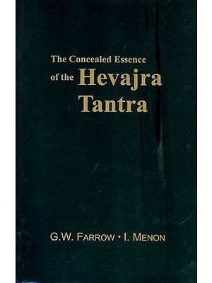 The Concealed Essence of the Hevajra Tantra: With the Commentary Yogaratnamala (A Rare Book)