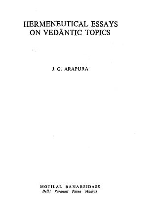 Hermeneutical Essays on Vedantic Topics 