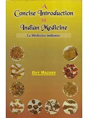 A Concise Introduction to Indian Medicine: (La Medecine indienne)