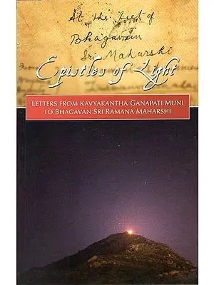 Epistles of Light: Letteres to Sri Ramana Maharshi