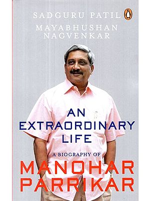 An Extraordinary Life (A Biography of Manohar Parrikar)