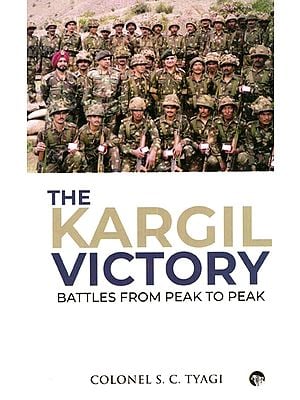 The Kargil Victory (Battles from Peak to Peak)