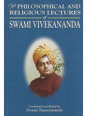 The Philosophical and Religious Lectures of Swami Vivekananda