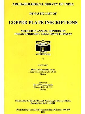 Dynastic list of Copper Plate Inscriptions (Noticed In Annual Reports On Indian Epigraphy From 1969-70 to1996-97)