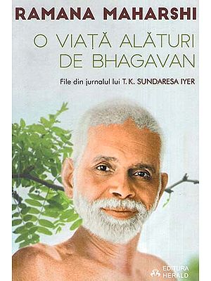 O viata alaturi de Bhagavan Ramana Maharshi : file din jurnalul lui T.K. Sundaresa Iyer (Romanian)