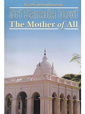 Sri Sarada Devi The Mother of All