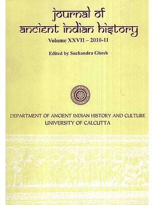 Journal of Ancient Indian History Volume XXVII- 2010-11