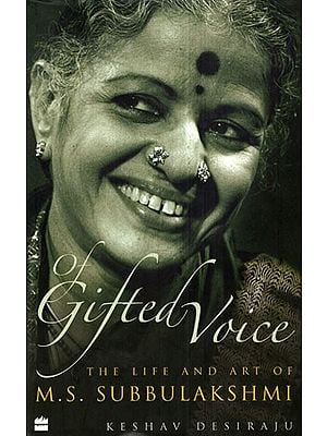 Of Gifted Voice (The Life and Art of M. S. Subbulakshmi