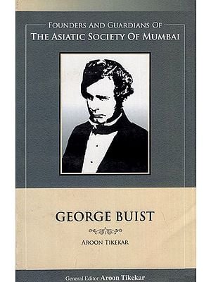 Grorge Buist (Founders and Guardians of The Asiatic Society of Mumbai)