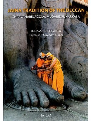 Jaina Tradition of The Deccan- Shravanabelagola, Mudabidri, Karkala