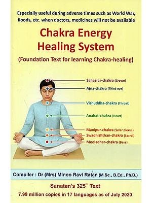 Chakra Energy Healing System &#40;Foundation Text for Learning Chakra-Healing&#41;