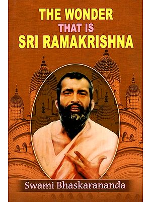 The Wonder That Is Sri Ramakrishna